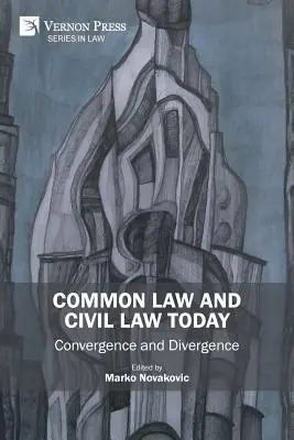Common Law et droit civil aujourd'hui : Convergence et divergence - Common Law and Civil Law Today: Convergence and Divergence