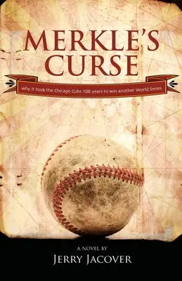 La malédiction de Merkle : Pourquoi il a fallu 108 ans aux Chicago Cubs pour remporter une nouvelle fois les World Series. - Merkle's Curse: Why it took the Chicago Cubs 108 years to win another World Series.