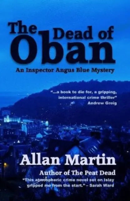 La mort d'Oban - Un mystère de l'inspecteur Angus Blue - Dead of Oban - An Inspector Angus Blue mystery