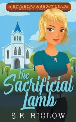 L'agneau sacrifié (Mystère d'un amateur chrétien) - The Sacrificial Lamb (A Christian Amateur Sleuth Mystery)