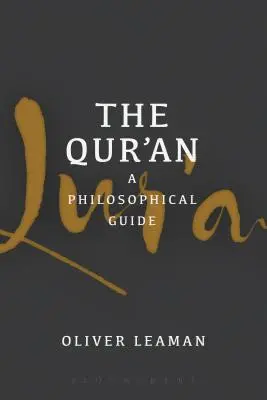 Le Coran : Un guide philosophique - The Qur'an: A Philosophical Guide