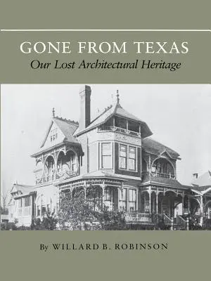 Disparu du Texas : Notre patrimoine architectural perdu - Gone from Texas: Our Lost Architectural Heritage