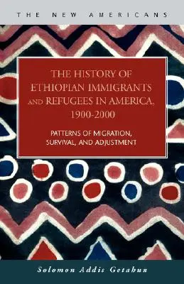 L'histoire des immigrants et des réfugiés éthiopiens en Amérique, 1900-2000 - The History of Ethiopian Immigrants and Refugees in America, 1900-2000