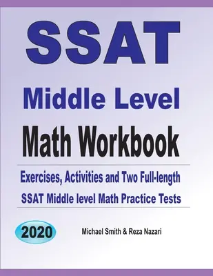 SSAT Middle Level Math Workbook : Exercices de mathématiques, activités et deux tests complets d'entraînement aux mathématiques du niveau intermédiaire du SSAT - SSAT Middle Level Math Workbook: Math Exercises, Activities, and Two Full-Length SSAT Middle Level Math Practice Tests