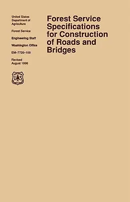 Spécification du service forestier pour les routes et les ponts (révision d'août 1996) - Forest Service Specification for Roads and Bridges (August 1996 revision)