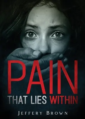 La douleur intérieure - Pain that Lies Within