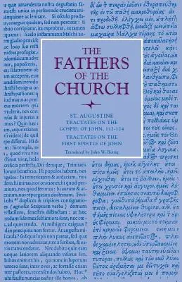 Traités sur l'Évangile de Jean, 112-124 ; Traités sur la première épître de Jean - Tractates on the Gospel of John, 112-124; Tractates on the First Epistle of John