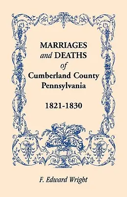 Mariages et décès du comté de Cumberland, [Pennsylvanie], 1821-1830 - Marriages and Deaths of Cumberland County, [Pennsylvania], 1821-1830