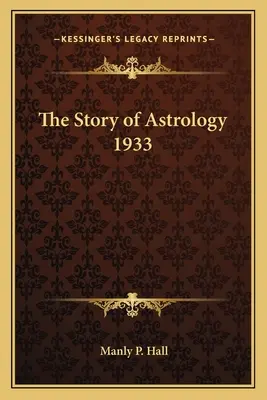 L'histoire de l'astrologie 1933 - The Story of Astrology 1933