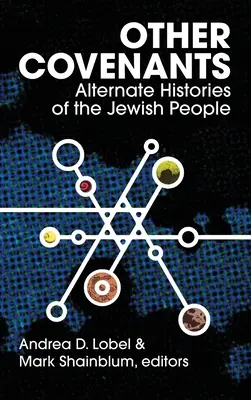 Autres alliances : Histoires alternatives du peuple juif - Other Covenants: Alternate Histories of the Jewish People