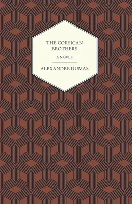 Les frères corses - Un roman - The Corsican Brothers - A Novel