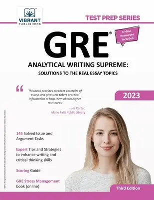 GRE Analytical Writing Supreme : Solutions to the Real Essay Topics : Solutions aux vrais sujets de dissertation - GRE Analytical Writing Supreme: Solutions to the Real Essay Topics