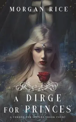 Une Dirge pour les Princes (Un Trône pour les Sœurs - Livre 4) - A Dirge for Princes (A Throne for Sisters-Book Four)