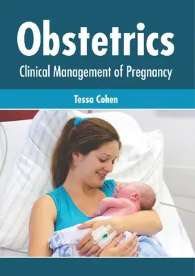 Obstétrique : Gestion clinique de la grossesse - Obstetrics: Clinical Management of Pregnancy