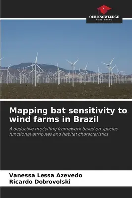 Cartographie de la sensibilité des chauves-souris aux parcs éoliens au Brésil - Mapping bat sensitivity to wind farms in Brazil