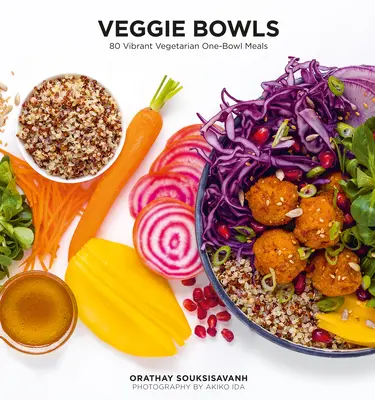 Veggie Bowls : 80 repas végétariens vibrants en un seul bol - Veggie Bowls: 80 Vibrant Vegetarian One-Bowl Meals