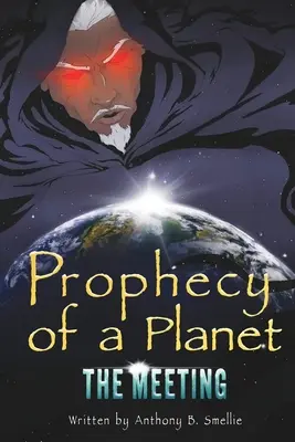 Prophétie d'une planète : La rencontre - Prophecy of a Planet: The Meeting