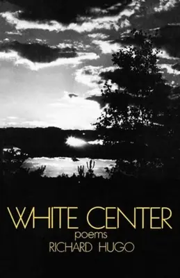 White Center : Poèmes - White Center: Poems