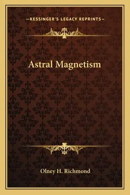 Le magnétisme astral - Astral Magnetism