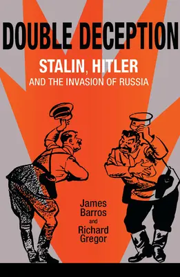 La double tromperie : Staline, Hitler et l'invasion de la Russie - Double Deception: Stalin, Hitler, and the Invasion of Russia