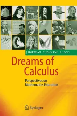 Rêves de calcul : Perspectives sur l'enseignement des mathématiques - Dreams of Calculus: Perspectives on Mathematics Education