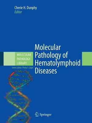 Pathologie moléculaire des maladies hématolymphoïdes - Molecular Pathology of Hematolymphoid Diseases