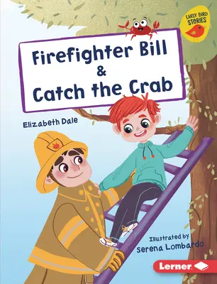 Le pompier Bill et le crabe - Firefighter Bill & Catch the Crab