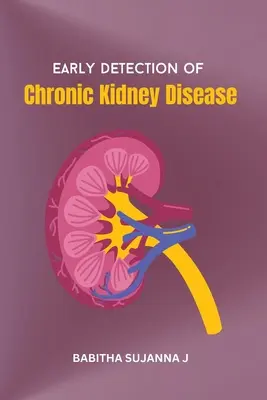 Détection précoce de l'insuffisance rénale chronique - Early Detection of Chronic Kidney Disease