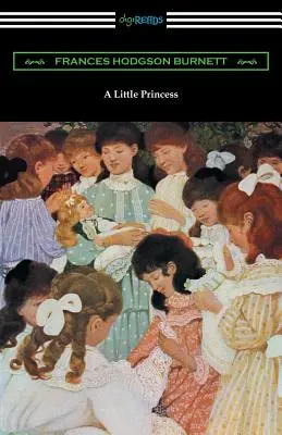 Une petite princesse (illustré par Ethel Franklin Betts) - A Little Princess (Illustrated by Ethel Franklin Betts)