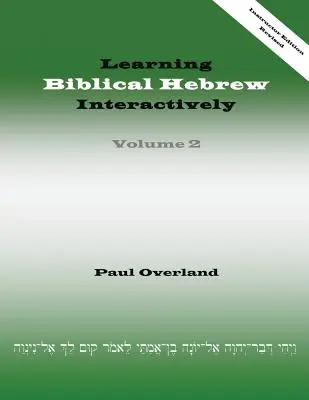 Apprendre l'hébreu biblique de manière interactive, 2 (édition du formateur, révisée) - Learning Biblical Hebrew Interactively, 2 (Instructor Edition, Revised)