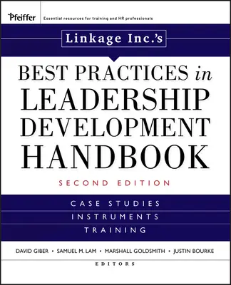 Manuel des meilleures pratiques en matière de développement du leadership de Linkage Inc : Études de cas, instruments, formation - Linkage Inc's Best Practices in Leadership Development Handbook: Case Studies, Instruments, Training