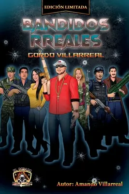 Bandidos RReales : Gordo Villarreal - Bandidos RReales: Gordo Villarreal