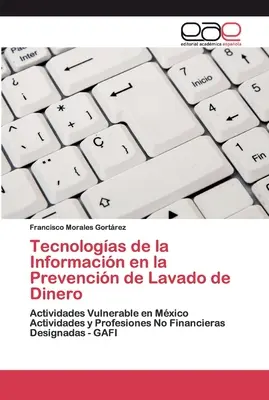 Technologies de l'information dans la prévention des détournements de fonds - Tecnologas de la Informacin en la Prevencin de Lavado de Dinero