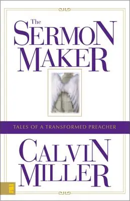 Le faiseur de sermons : Histoires d'un prédicateur transformé - The Sermon Maker: Tales of a Transformed Preacher