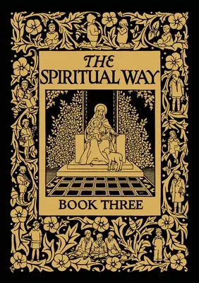 La Voie Spirituelle : Livre Trois - The Spiritual Way: Book Three