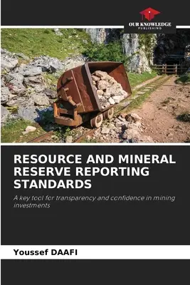 Normes de déclaration des ressources et des réserves minérales - Resource and Mineral Reserve Reporting Standards