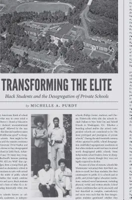 Transformer l'élite : les étudiants noirs et la déségrégation des écoles privées - Transforming the Elite: Black Students and the Desegregation of Private Schools