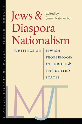 Juifs et nationalisme de la diaspora : Écrits sur le peuple juif en Europe et aux États-Unis - Jews & Diaspora Nationalism: Writings on Jewish Peoplehood in Europe and the United States