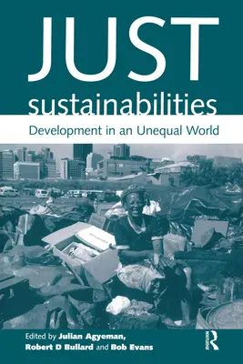 Durabilités justes : Le développement dans un monde inégal - Just Sustainabilities: Development in an Unequal World