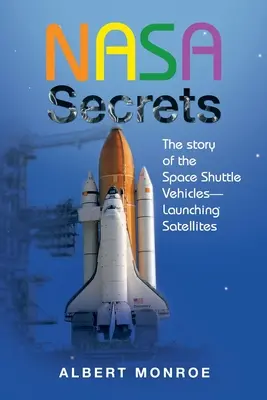Les secrets de la Nasa : l'histoire des véhicules de la navette spatiale - le lancement des satellites - Nasa Secrets the Story of the Space Shuttle Vehicles- Launching Satellites