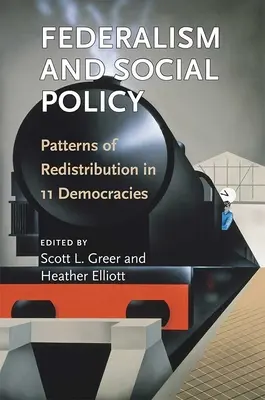 Fédéralisme et politique sociale : Modèles de redistribution dans 11 démocraties - Federalism and Social Policy: Patterns of Redistribution in 11 Democracies