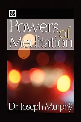 Les pouvoirs de la méditation - Powers of Meditation