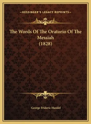 Les paroles de l'oratorio du Messie (1828) - The Words Of The Oratorio Of The Messiah (1828)