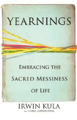 Yearnings : Embrasser le désordre sacré de la vie - Yearnings: Embracing the Sacred Messiness of Life