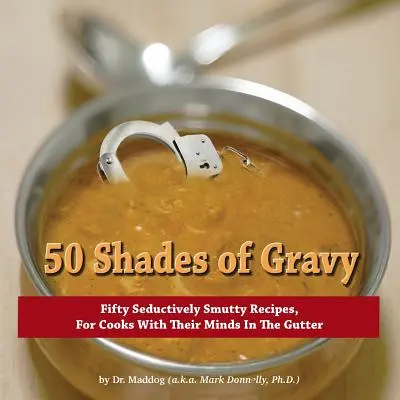 50 nuances de sauce - 50 Shades of Gravy