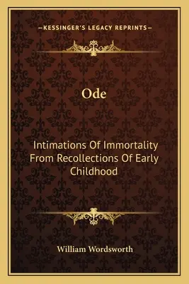 Ode : Intimations de l'immortalité à partir de souvenirs de la petite enfance - Ode: Intimations Of Immortality From Recollections Of Early Childhood