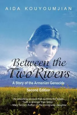 Entre les deux fleuves : L'histoire du génocide arménien Deuxième édition - Between the Two Rivers: A Story of the Armenian Genocide Second Edition