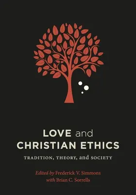 L'amour et l'éthique chrétienne : Tradition, théorie et société - Love and Christian Ethics: Tradition, Theory, and Society