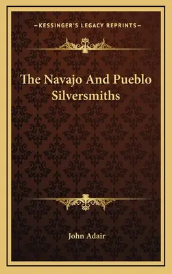 Les orfèvres Navajo et Pueblo - The Navajo And Pueblo Silversmiths