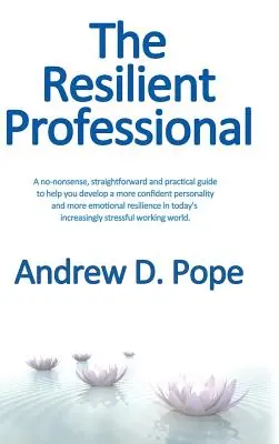 Le professionnel résilient - The Resilient Professional